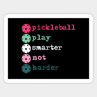 Pickleball: play smarter not harder Magnet